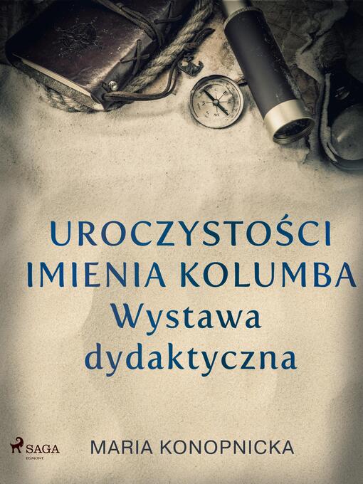 Title details for Uroczystości imienia Kolumba. Wystawa dydaktyczna by Maria Konopnicka - Available